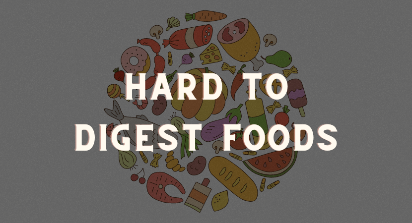 hard to digest foods