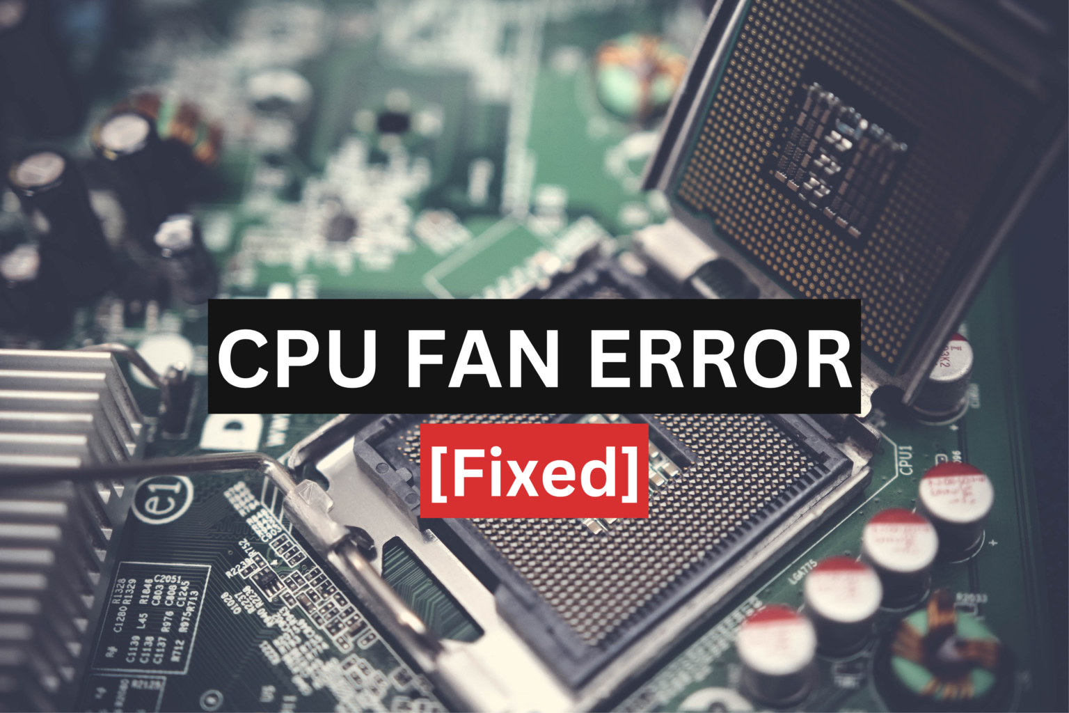 12 Quick Solutions For CPU Fan Error - Basics XP