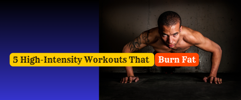 5 High-Intensity Workouts You Need to Burn Fat